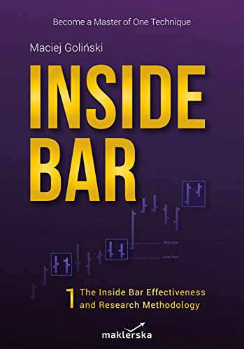 Inside Bar: Effectiveness and Research Methodology. Become a Master of One Technique (Vol. 1) - Epub + Converted Pdf